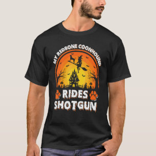 My Redbone Coonhound Kelpie Dog Ride Witch Shotgun T-Shirt