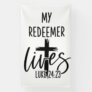 My Redeemer Lives Luke 24:23 Resurrection Design Banner