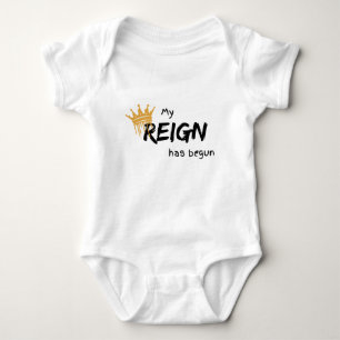 My reign has begun baby bodysuit