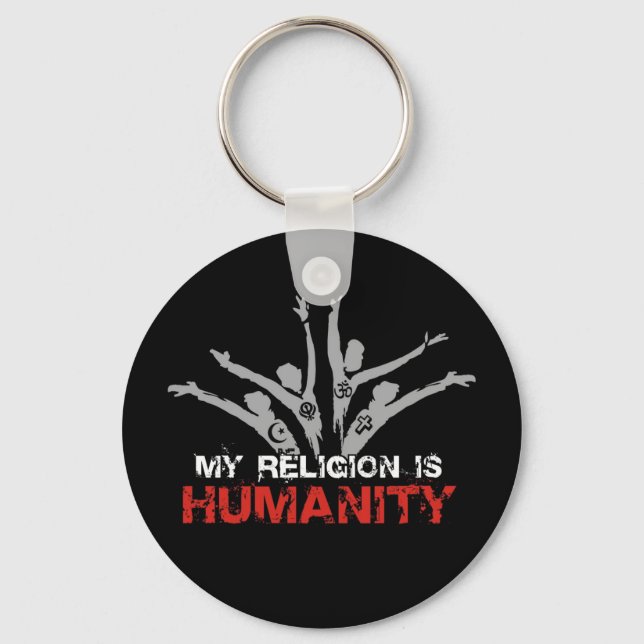 My Religion is Humanity Key Ring (Front)