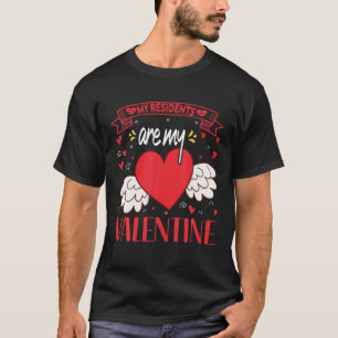 My Residents Are My Valentine Nurse With Love Nurs T-Shirt