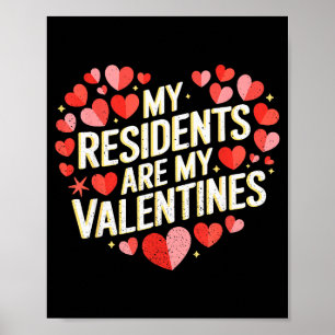 My Residents Are My Valentines Heart Design For Ca Poster
