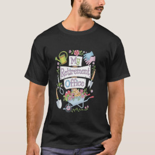 My Retirement Office Gardener Themed T-Shirt