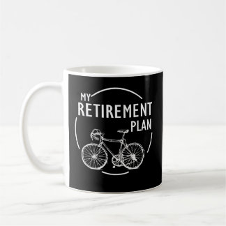 My Retirement Plan Bicycle Cyclists Coffee Mug
