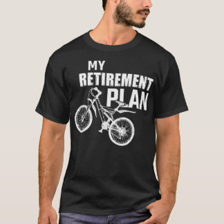 My Retirement Plan Bicycle Mountain cross country  T-Shirt