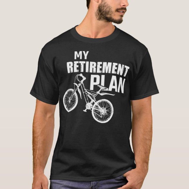 My Retirement Plan Bicycle Mountain cross country  T-Shirt (Front)