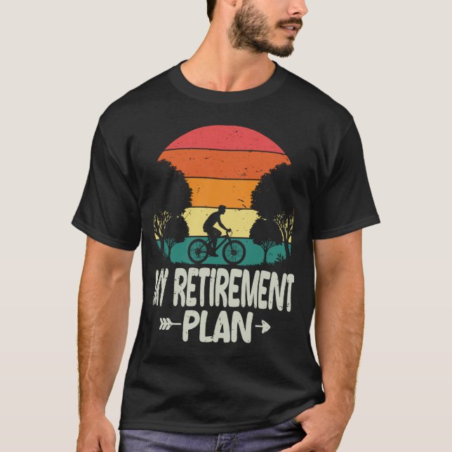My Retirement Plan Bike Bicycle Bike Riding T-Shirt (Front)