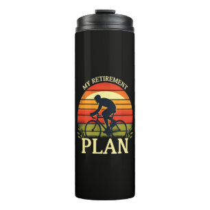 My Retirement Plan Cycling Enthusiast Thermal Tumbler