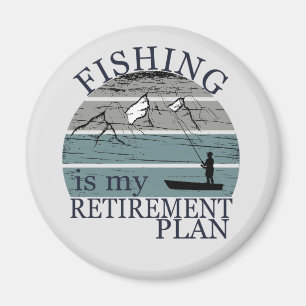 my retirement plan fishing vintage magnet