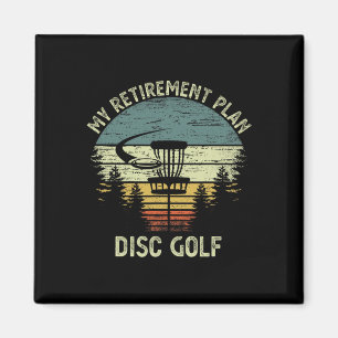 My Retirement Plan Funny Disc Golf Senior For The Magnet