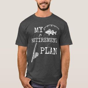 My Retirement Plan Funny Fishing Fisherman friend T-Shirt