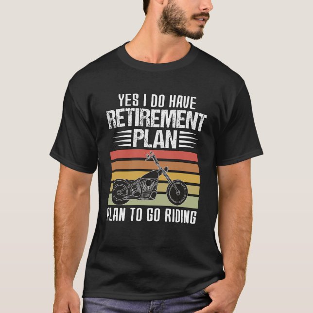 My Retirement Plan Go Riding a Motorcycle Classic  T-Shirt (Front)