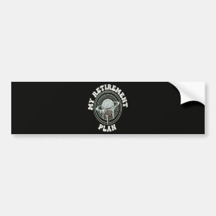 My Retirement Plan Golf Retirement Golfer Bumper Sticker