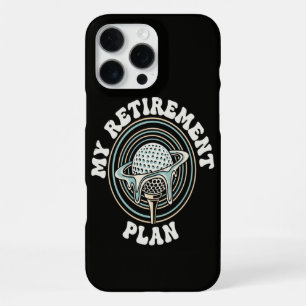 My Retirement Plan Golf Retirement Golfer iPhone 16 Pro Max Case