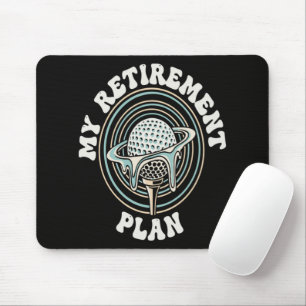 My Retirement Plan Golf Retirement Golfer Mouse Pad