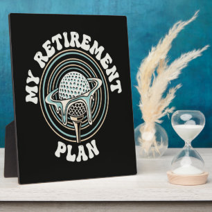 My Retirement Plan Golf Retirement Golfer Plaque