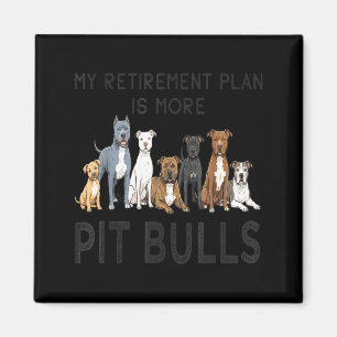 My retirement plan is more pit bulls funny design magnet