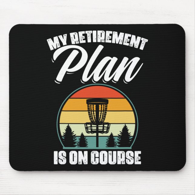 My Retirement Plan Is On Course Disc Golf Golfing  Mouse Pad (Front)