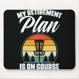My Retirement Plan Is On Course Disc Golf Golfing  Mouse Pad