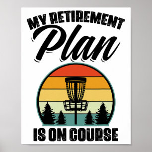 My Retirement Plan Is On Course Disc Golf Golfing Poster