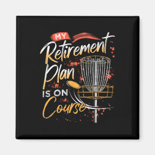 My Retirement Plan Is On Course Disc Golf  Magnet