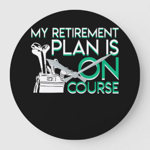 My Retirement Plan Is On Course Retirement Golf Large Clock