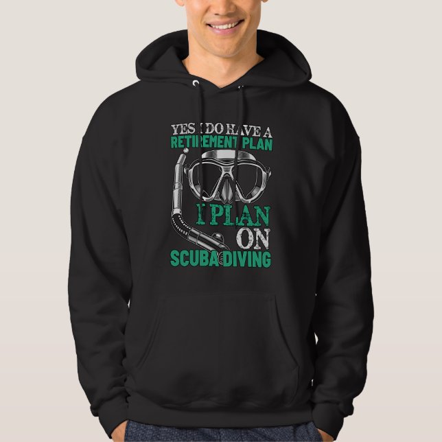 My Retirement Plan is Scuba Diving Funny Retired S Hoodie (Front)