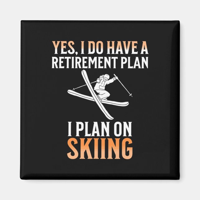 My Retirement Plan Is Skiing  Magnet (Front)