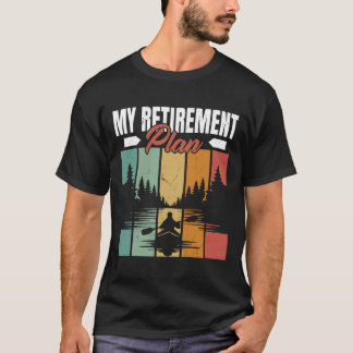 My Retirement Plan Kayaking 2026 Retired Kayaker F T-Shirt