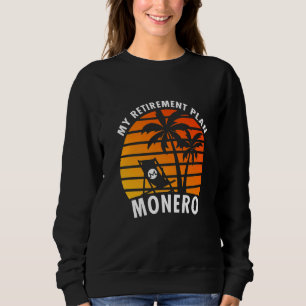 My Retirement Plan Monero Privacy Coin Crypto Suns Sweatshirt