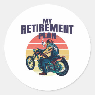 My retirement plan motorcycling classic round sticker
