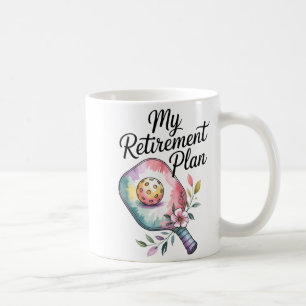 My retirement plan pickleball fun for retirees  coffee mug
