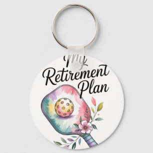 My retirement plan pickleball fun for retirees key ring
