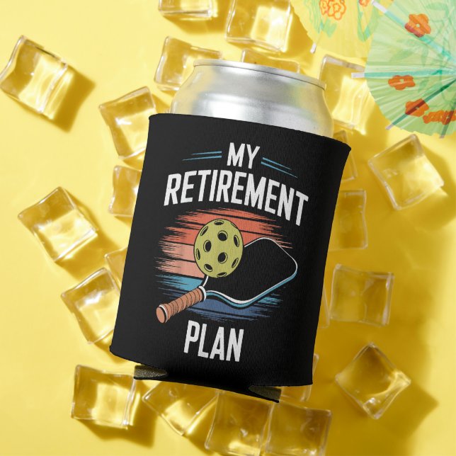 My Retirement Plan Pickleball Player Can Cooler (In Situ Summer)