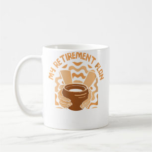 My Retirement Plan Pottery Pro Wheel Hobby Lover P Coffee Mug