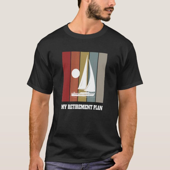 My Retirement Plan Sailing Sailor T-Shirt (Front)