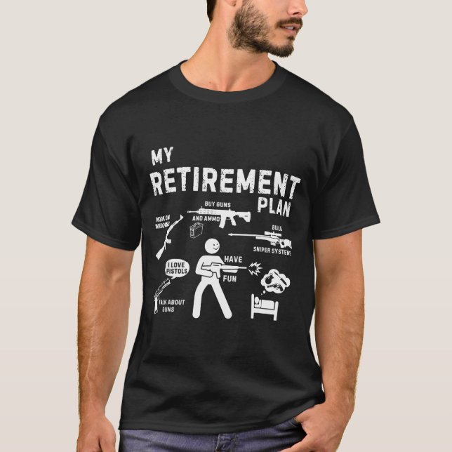 My Retirement Plan Work On Weans By Guns And Ammo  T-Shirt (Front)