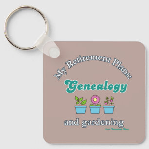 My Retirement Plans: Genealogy and Gardening Key Ring