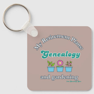 My Retirement Plans: Genealogy and Gardening Key Ring