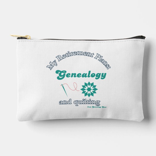 My Retirement Plans: Genealogy and Quilting Accessory Pouch (Front)