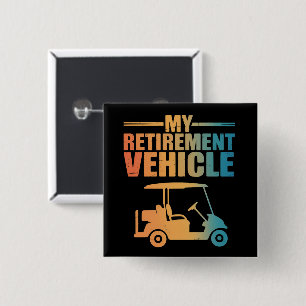 My Retirement Vehicle Golf Cart Golfer Golf Cart  15 Cm Square Badge