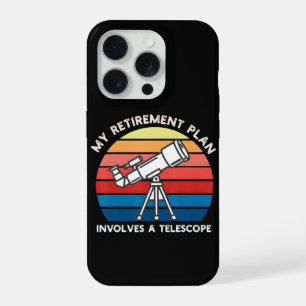 My Retiret Plan Involves A Telescope iPhone 15 Pro Case