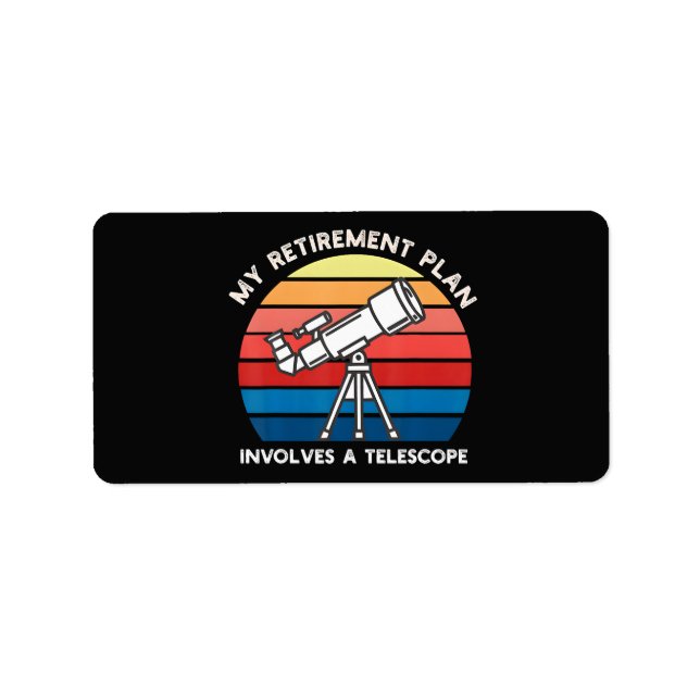 My Retiret Plan Involves A Telescope Label (Front)
