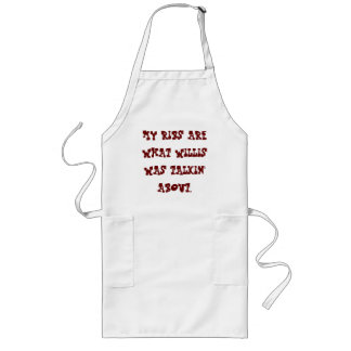 MY RIBS ARE WHAT WILLIS WAS TALKIN' ABOUT. LONG APRON