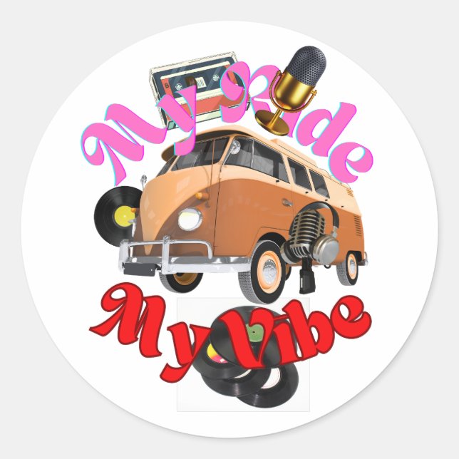 My Ride: My Vibe Classic Round Sticker (Front)