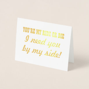 My Ride or Die   Funny Bridesmaid or Maid of Honou Foil Card