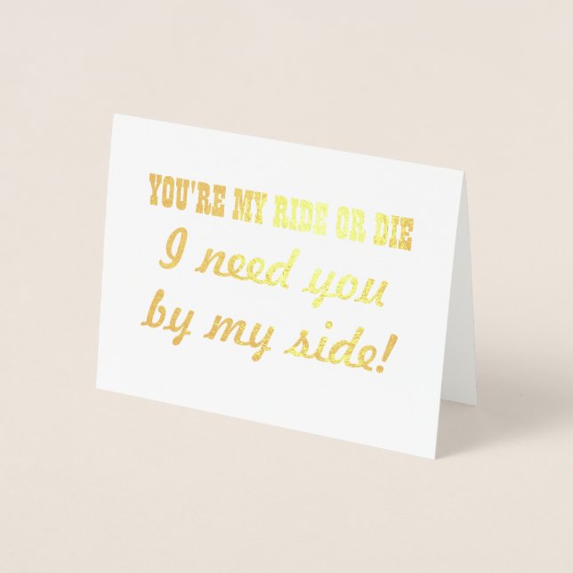 My Ride or Die | Funny Bridesmaid or Maid of Honou Foil Card (Front)