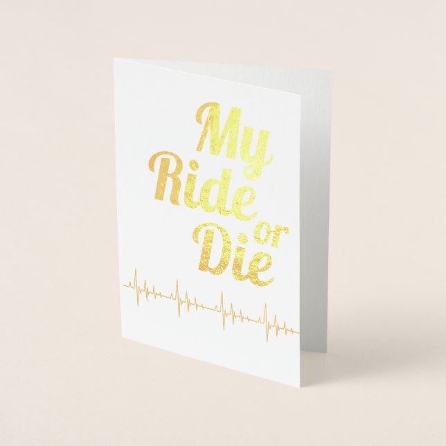 My Ride or Die Lifeline Valentine's Day Gold Foil Card (Front)