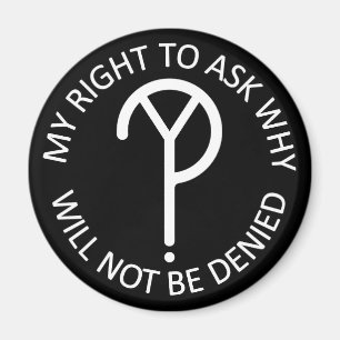 My Right to ask Why- White Magnet