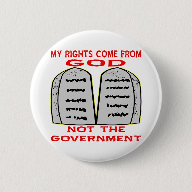 My Rights Come From God Not The Government 6 Cm Round Badge (Front)